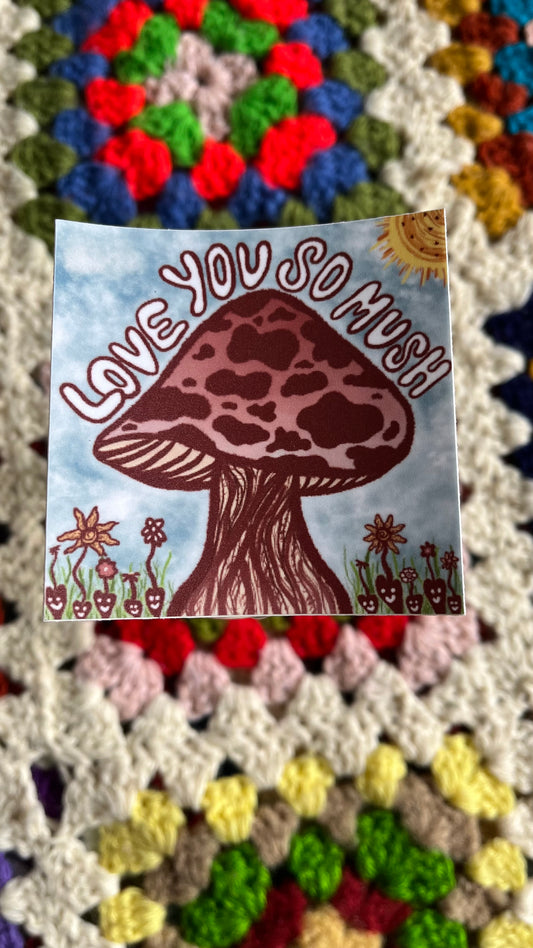 Love you so mush, mushroom sticker