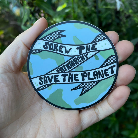 Screw the Patriarchy Save Planet UV & Waterproof Sticker